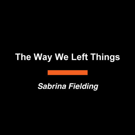 The Way We Left Things by Sabrina Fielding