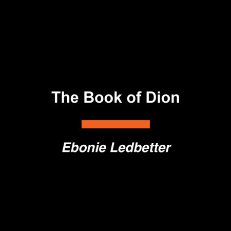 The Book of Dion by Ebonie Ledbetter