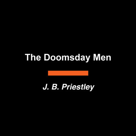 The Doomsday Men by J. B. Priestley
