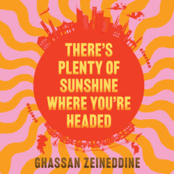 There's Plenty of Sunshine Where You're Headed