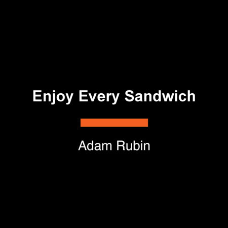 Enjoy Every Sandwich by Adam Rubin
