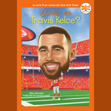¿Quién es Travis Kelce? (Who Is Travis Kelce? Spanish Edition) by Ellen Labrecque and Who HQ