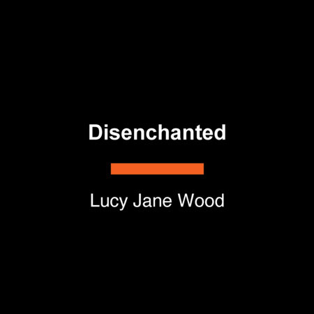 Disenchanted by Lucy Jane Wood