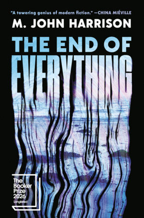 The End of Everything by M. John Harrison