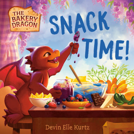 The Bakery Dragon: Snack Time! by Devin Elle Kurtz