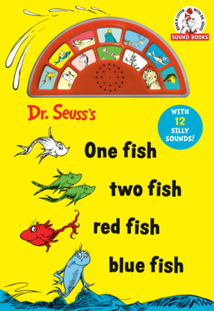 Dr. Seuss's One Fish Two Fish Red Fish Blue Fish With 12 Silly Sounds by Dr. Seuss