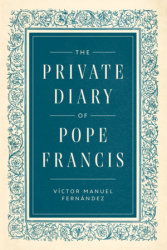 The Private Diary of Pope Francis