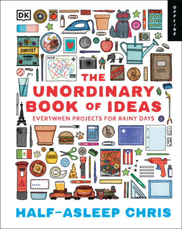 The Unordinary Book of Ideas by Half-Asleep Chris