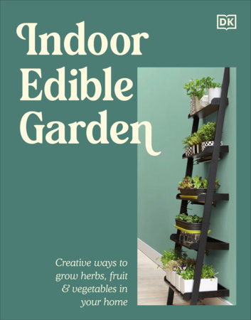 Indoor Edible Garden by DK
