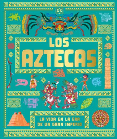 Los aztecas (The Aztecs) by DK