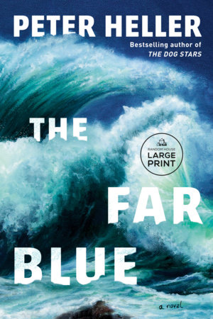 The Far Blue by Peter Heller