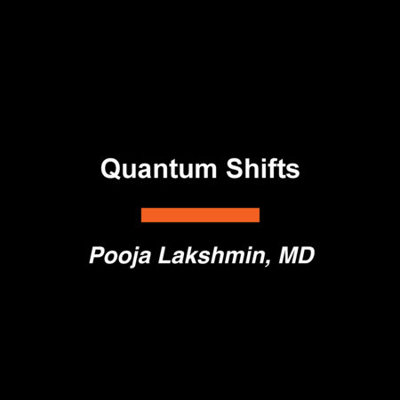 Quantum Shifts by Pooja Lakshmin, MD