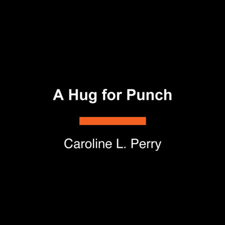 A Hug for Punch by Caroline L. Perry