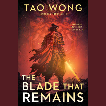 The Blade That Remains by Tao Wong