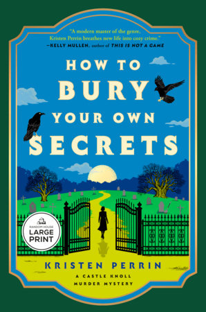 How to Bury Your Own Secrets by Kristen Perrin