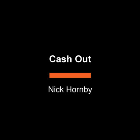 Cash Out by Nick Hornby