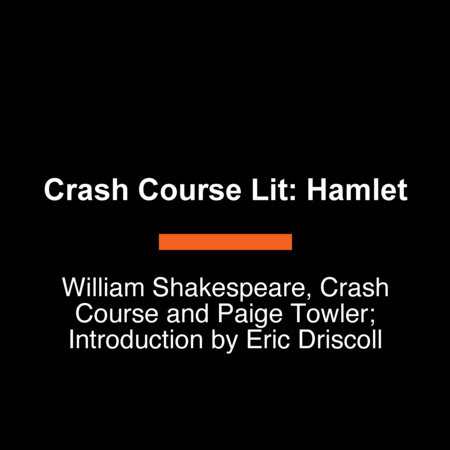 Crash Course Lit: Hamlet by William Shakespeare, Crash Course and Paige Towler