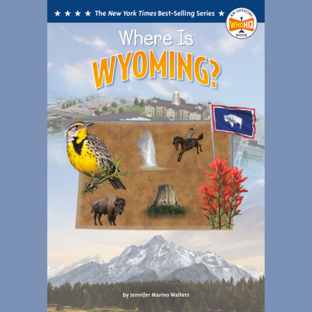 Where Is Wyoming? by Jennifer Marino Walters and Who HQ
