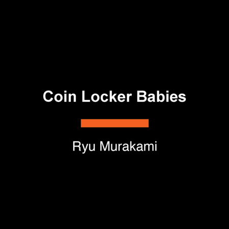 Coin Locker Babies by Ryu Murakami