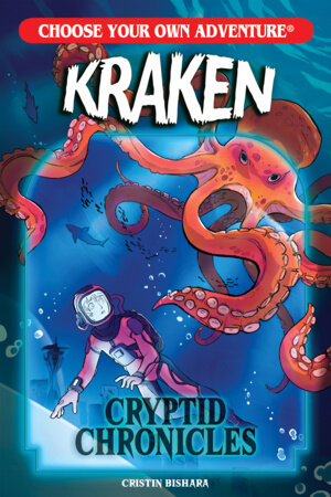 Choose Your Own Adventure Cryptid Chronicles: Kraken by Cristin Bishara