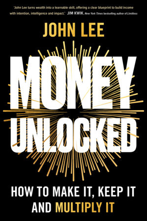 Money Unlocked by John Lee