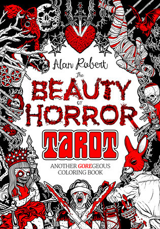 The Beauty of Horror: Tarot Coloring Book by Alan Robert