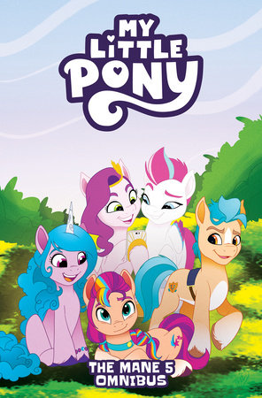 My Little Pony: The Mane 5 Omnibus by Celeste Bronfman, Casey Gilly and Stephanie Williams