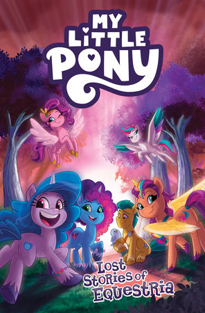 My Little Pony: Lost Stories of Equestria by Christina Rice, Tee Franklin, Megan Brown and Stephanie Williams