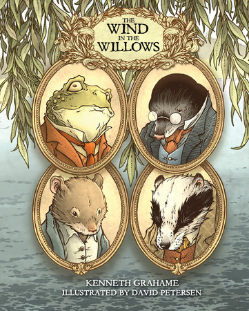 The Wind in the Willows: With Illustrations by David Petersen by Kenneth Grahame