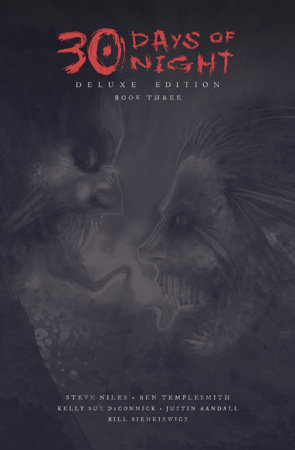 30 Days of Night Deluxe Edition: Book Three by Steve Niles, Kelly Sue DeConnick and Ben Templesmith