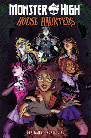 Monster High: House Haunters by Ben Kahn