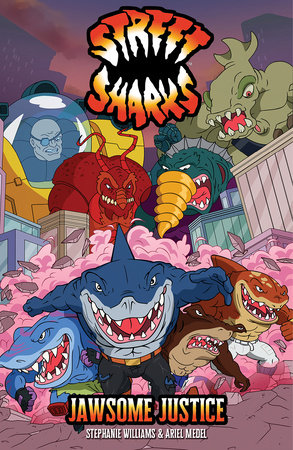 Street Sharks: Jawsome Justice by Stephanie Williams