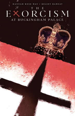 The Exorcism at Buckingham Palace by Hannah Rose May