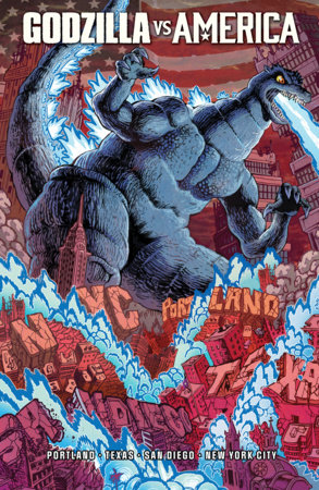 Godzilla Vs. America: New York City, Portland, San Diego, Texas by Various