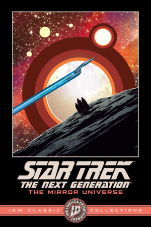 Star Trek: The Next Generation--The Mirror Universe--IDW Classic Collections by David Tipton and Scott Tipton