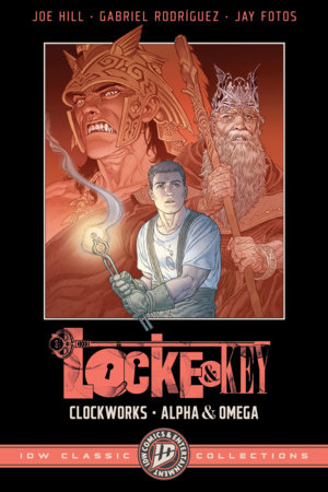 Locke & Key: IDW Classic Collections--Clockworks and Alpha & Omega by Joe Hill