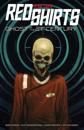 Star Trek: Red Shirts--Ghost of the 21st Century by Gerry Duggan