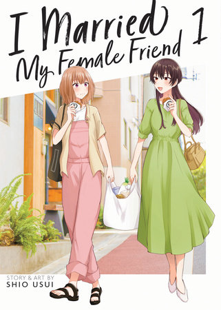 I Married My Female Friend Vol. 1 by Shio Usui