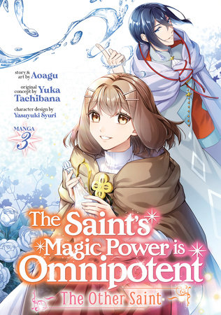 The Saint's Magic Power is Omnipotent: The Other Saint (Manga) Vol. 3 by Yuka Tachibana