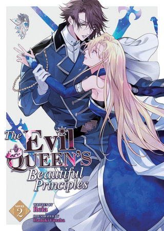 The Evil Queen's Beautiful Principles (Light Novel) Vol. 2 by Reia