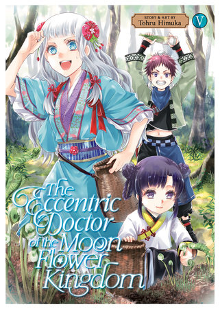 The Eccentric Doctor of the Moon Flower Kingdom Vol. 5 by Tohru Himuka