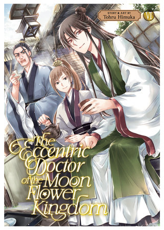 The Eccentric Doctor of the Moon Flower Kingdom Vol. 6 by Tohru Himuka