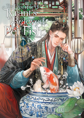 The Disabled Tyrant's Beloved Pet Fish: Canji Baojun De Zhangxin Yu Chong (Novel) Vol. 1 by Xue Shan Fei Hu; Cover art by Changle; Illustrated by Ryoplica; Color illustration by Kura; Translated by Mimi and Yuka