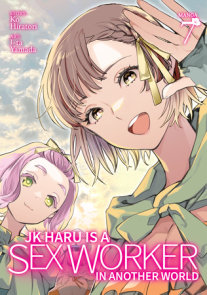 JK Haru is a Sex Worker in Another World (Manga) Vol. 7