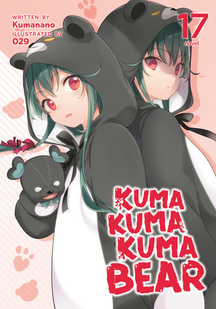 Kuma Kuma Kuma Bear (Light Novel) Vol. 17