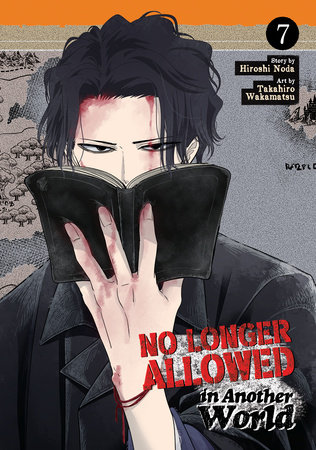 No Longer Allowed In Another World Vol. 7 by Hiroshi Noda