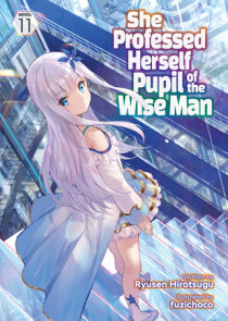 She Professed Herself Pupil of the Wise Man (Kenja no Deshi wo Nanoru Kenja)  18 (Light Novel) – Japanese Book Store