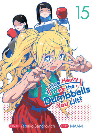 How Heavy are the Dumbbells You Lift? Vol. 15 by Yabako Sandrovich