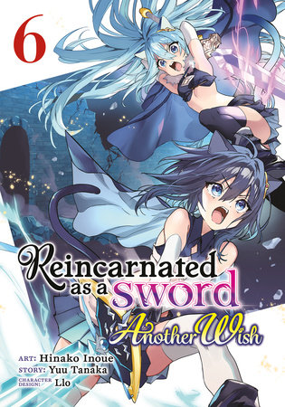 Reincarnated as a Sword: Another Wish (Manga) Vol. 6 by Yuu Tanaka; Illustrated by Hinako Inoue; Character Designs by Llo