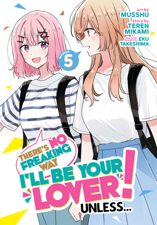 There's No Freaking Way I'll be Your Lover! Unless... (Manga) Vol. 5 by Teren  Mikami